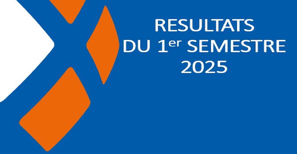RESULTATS DU PREMIER SEMESTRE 2025